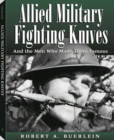 Allied Military Fighting Knives: And The Men Who Made Them Famous