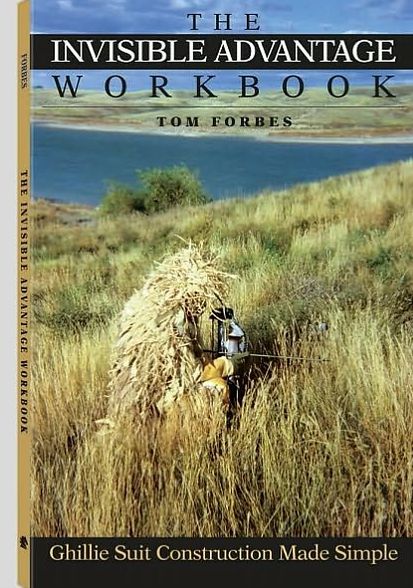 Invisible Advantage Workbook: Ghillie Suit Construction Made Simple