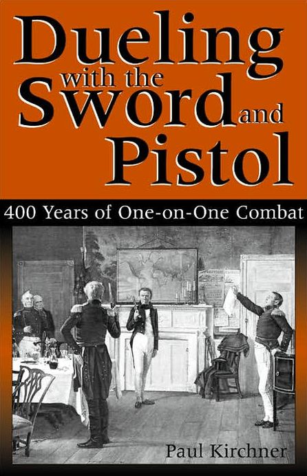 Dueling with Sword and Pistol: 400 Years of One-On-One Combat