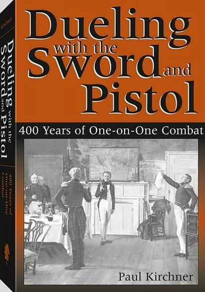 Dueling with Sword and Pistol: 400 Years of One-On-One Combat