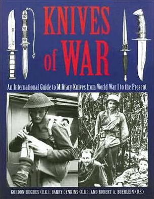Knives of War: An International Guide to Military Knives from World War I to the Present