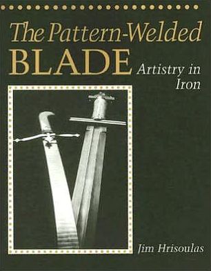 The Pattern-Welded Blade: Artistry in Iron