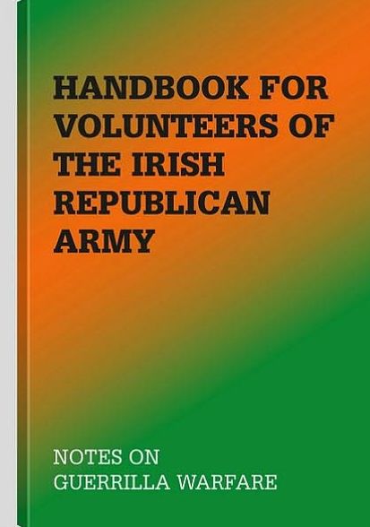 Handbook for Volunteers of the Irish Republican Army: Notes on Guerrilla Warfare