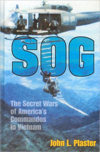 SOG: The Secret Wars of America's Commandos in Vietnam