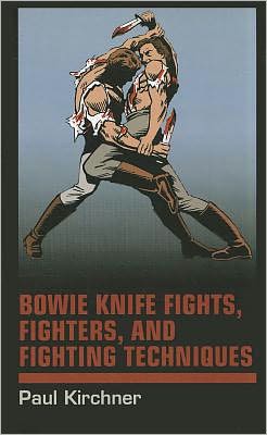 Bowie Knife Fights, Fighters and Fighting Techniques