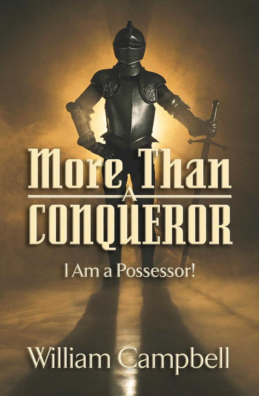 More than a Conqueror: I Am a Possessor