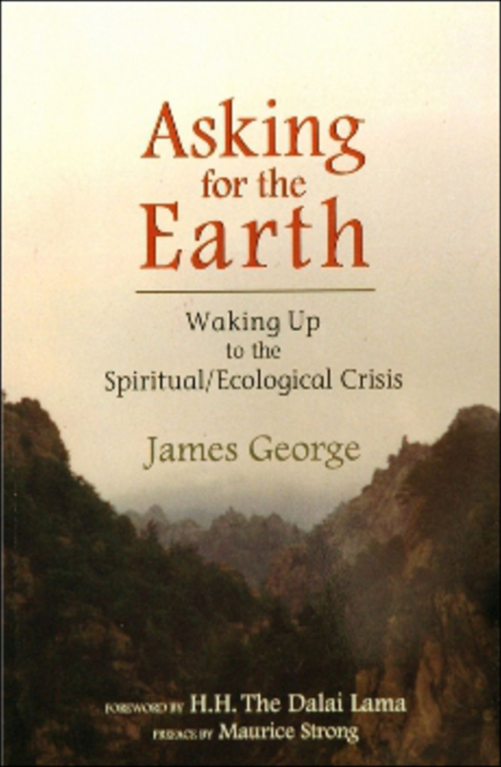 ASKING FOR THE EARTH: Waking Up to the Spiritual/Ecological Crisis