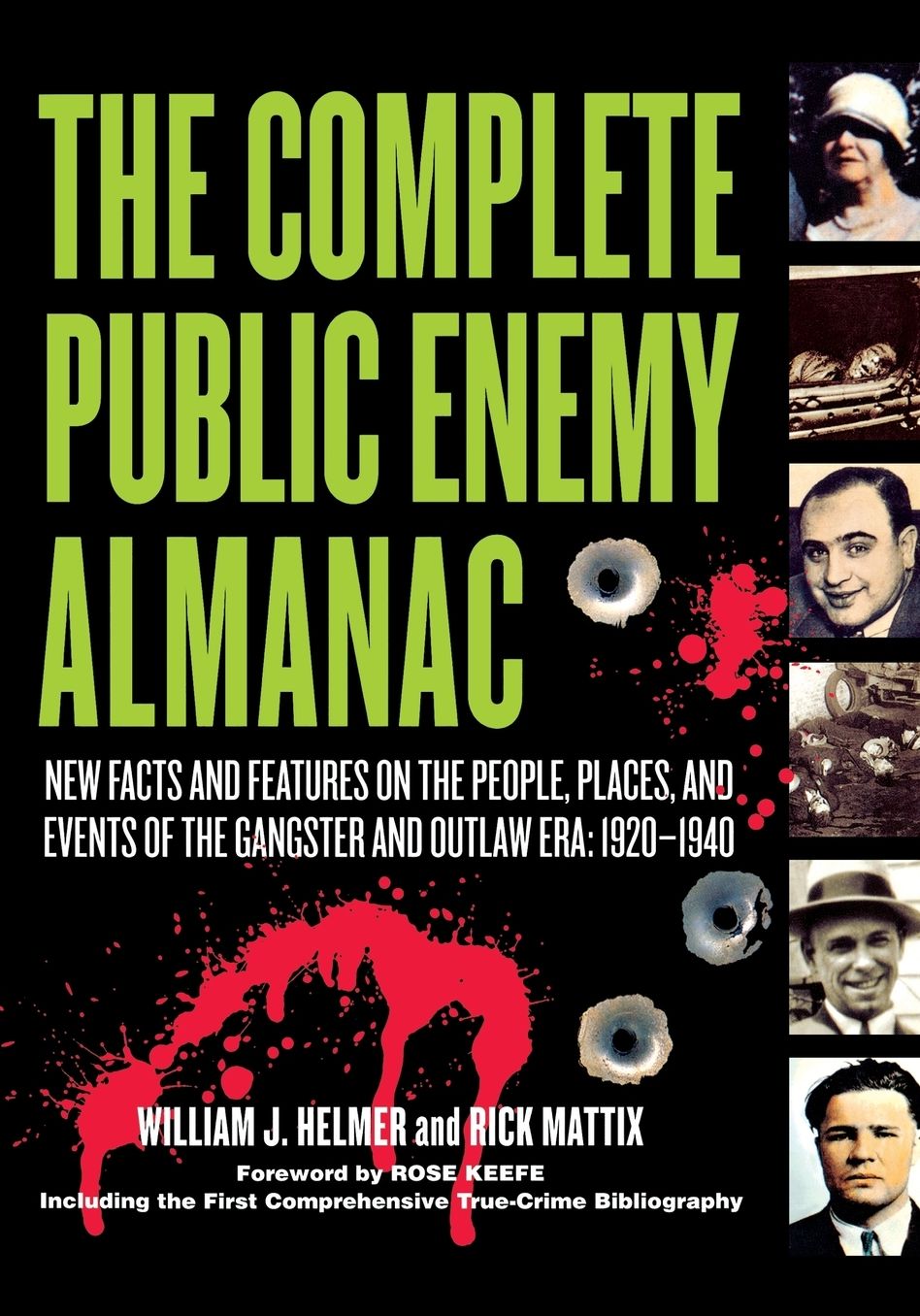 Complete Public Enemy Almanac: New Facts and Features on the People, Places, and Events of the Gangsters and Outlaw Era: 1920-1940