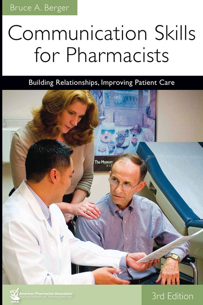 Communication Skills for Pharmacists: Building Relationships, Improving Patient Care