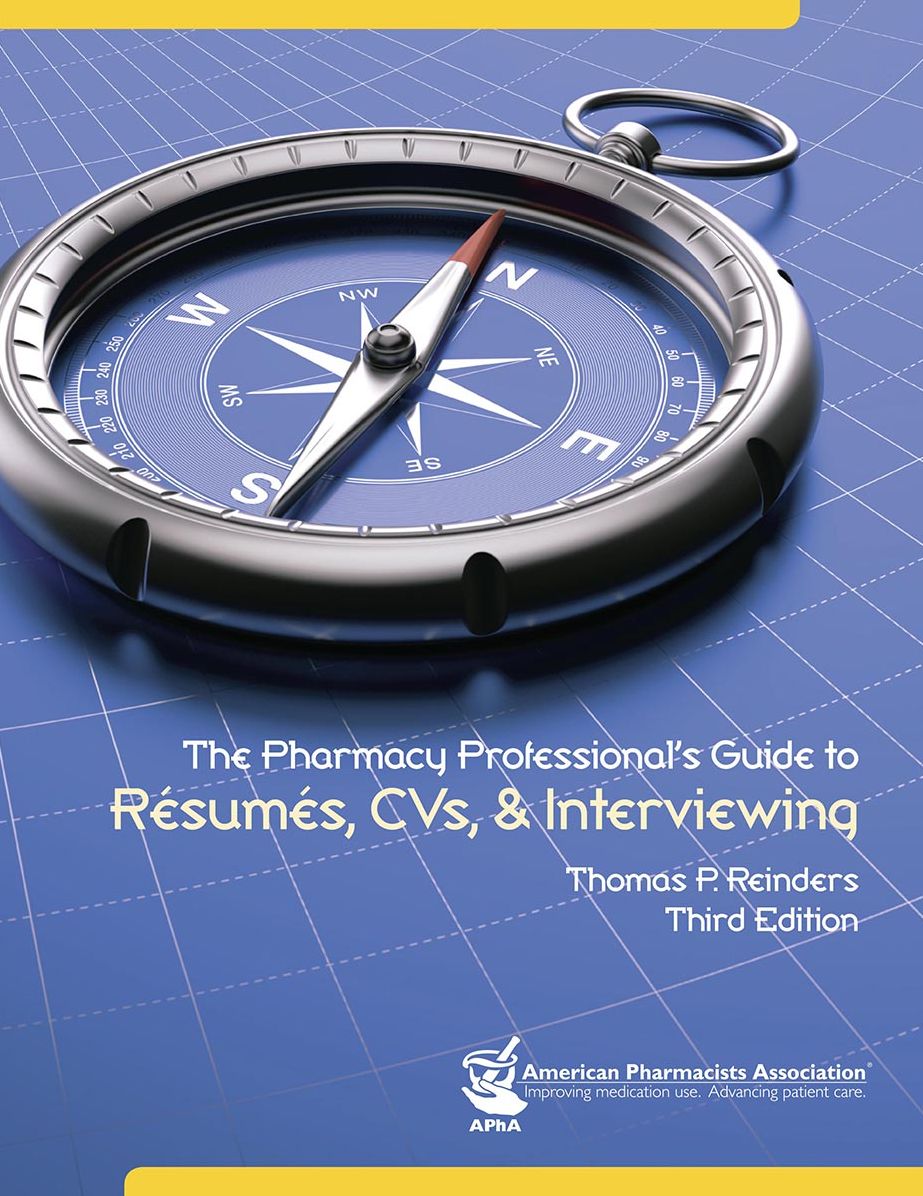 Pharmacy Professional's Guide to Resumes, CVs, and Interviewing