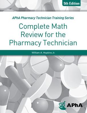 Complete Math Review for the Pharmacy Technician