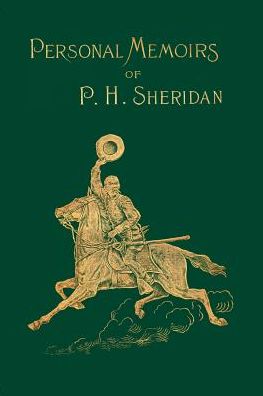 Personal Memoirs Of P. H. Sheridan