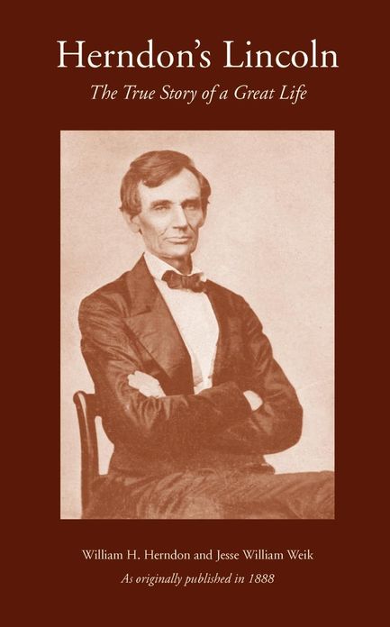 Herndon's Lincoln: The True Story of a Great Life