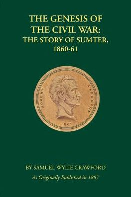 Genesis of the Civil War: The Story of Sumter
