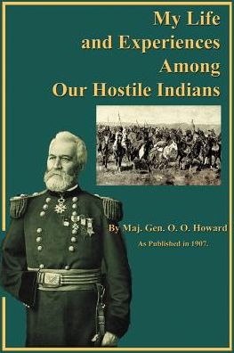 My Life And Experiences Among Our Hostile Indians