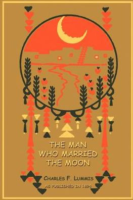 Man Who Married the Moon: And Other Pueblo Indian Folk Stories