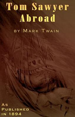 Tom Sawyer Abroad: By Huck Finn