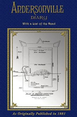 Andersonville Diary - Escape - with List of the Dead