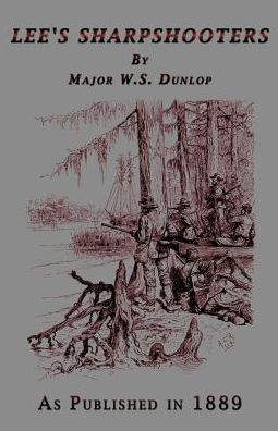Lee's Sharpshooters: As Published in 1889