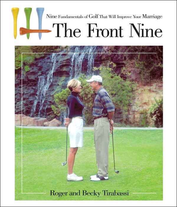 Front Nine: Nine Fundementals of Golf That Will Improve Your Marriage