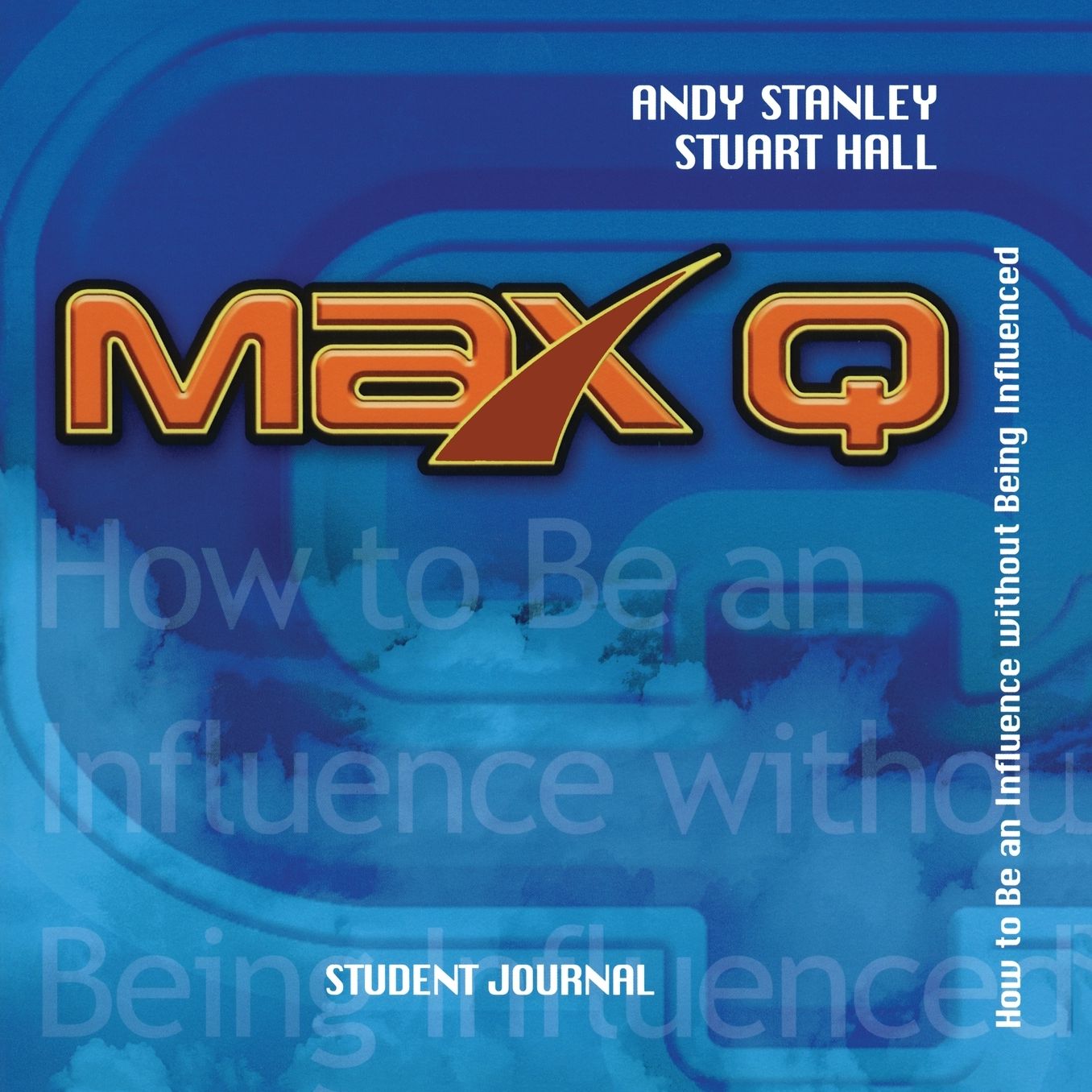 Max Q Student Journal: Student Journal - How to Be Influential Without Being Influenced