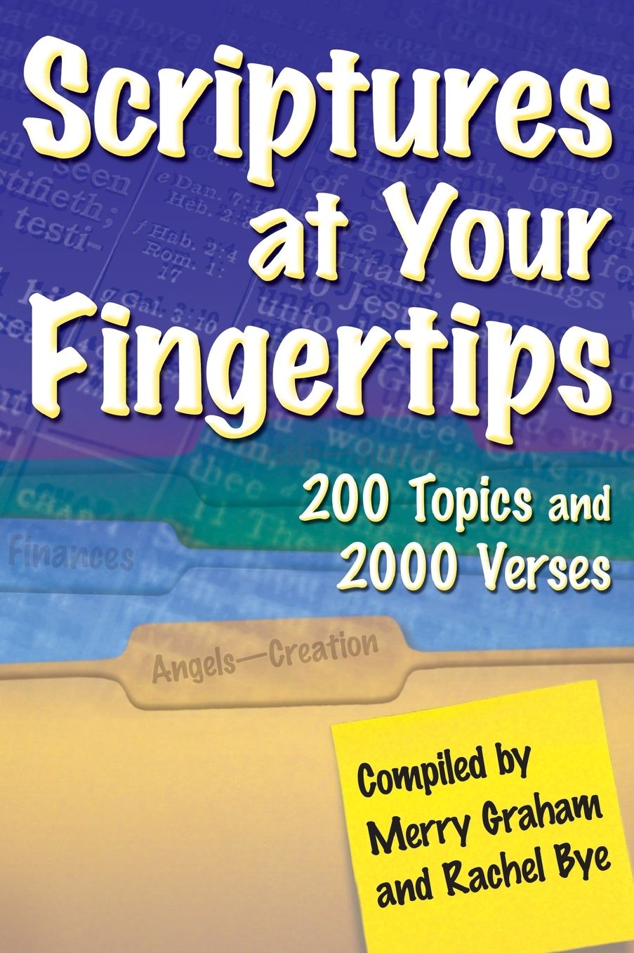 Scriptures at Your Fingertips: 200 Topics and 2000 Verses