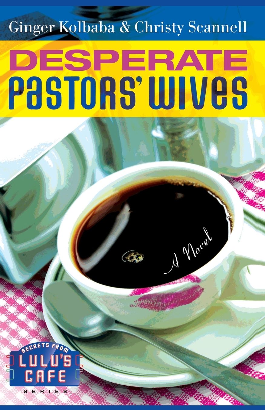 Desperate Pastors' Wives (Secrets from Lulu's Cafe Series)