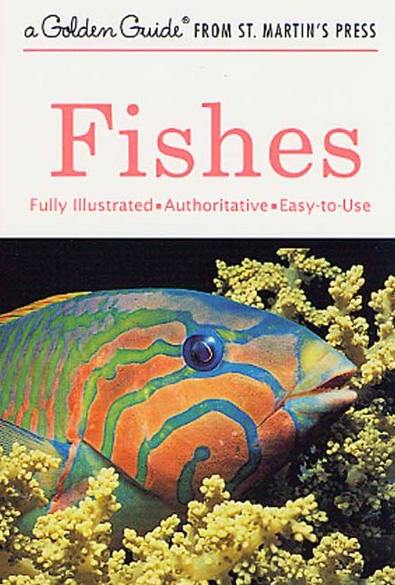 Fishes: A Golden Guide from St. Martin's Press