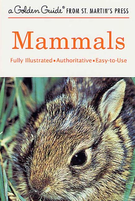 Mammals: A Golden Guide from St. Martin's Press