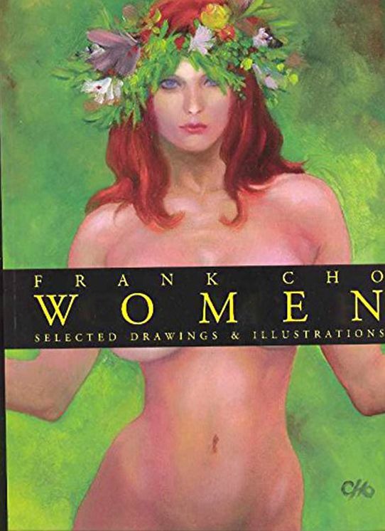 Frank Cho: Women: Selected Drawings & Illustrations Volume 1