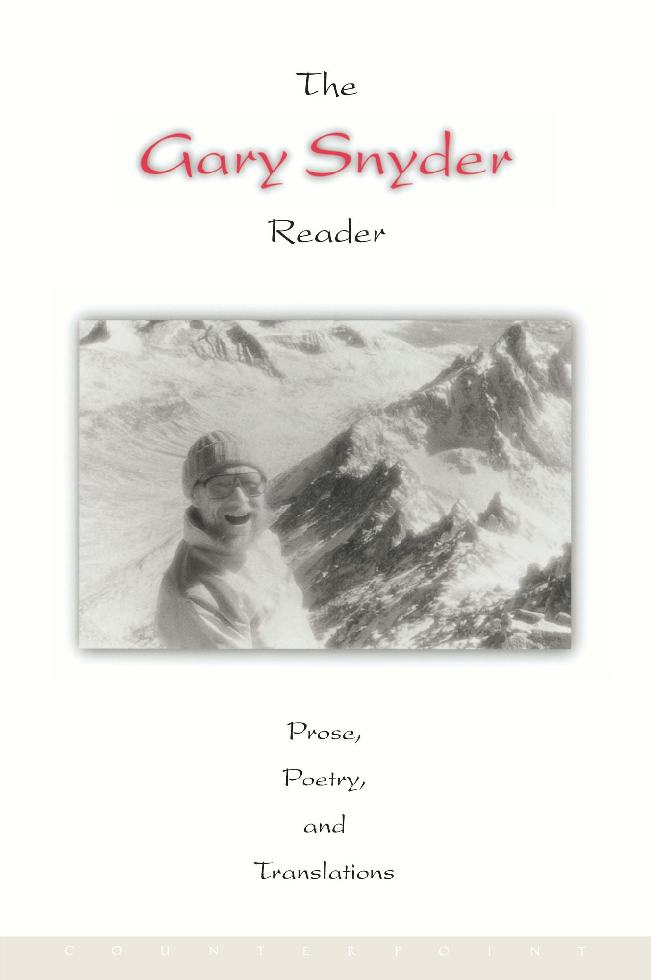 The Gary Snyder Reader: Prose, Poetry, and Translations, 1952-1998