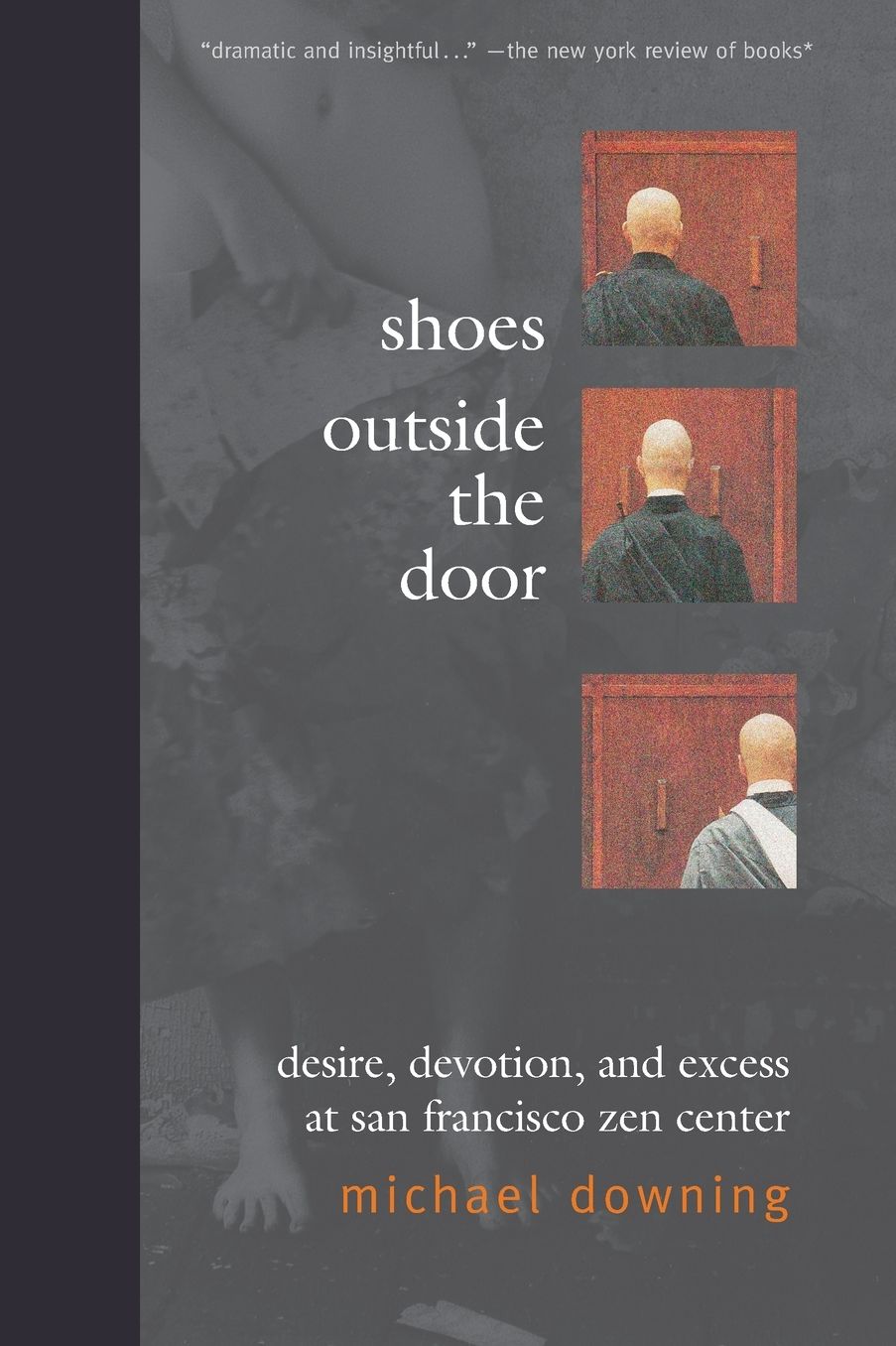 Shoes Outside the Door: Desire, Devotion, and Excess at San Francisco Zen Center