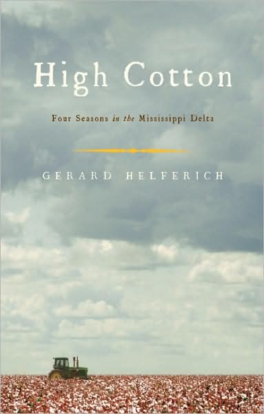 High Cotton: Four Seasons in the Mississippi Delta