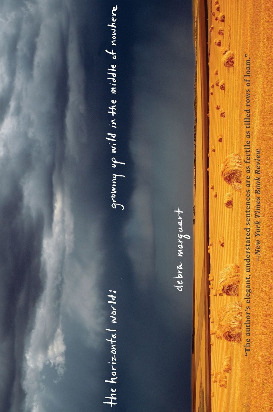 The Horizontal World: Growing Up Wild in the Middle of Nowhere