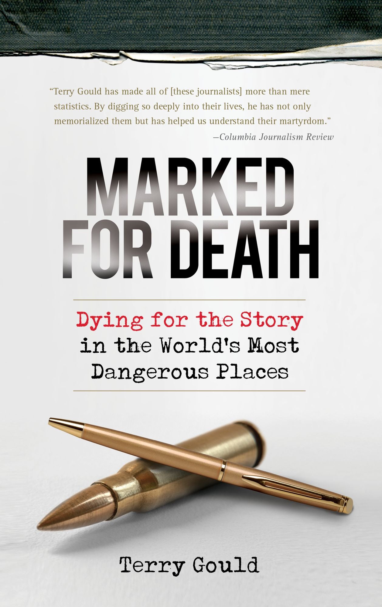 Marked for Death: Dying for the Story in the World's Most Dangerous Places