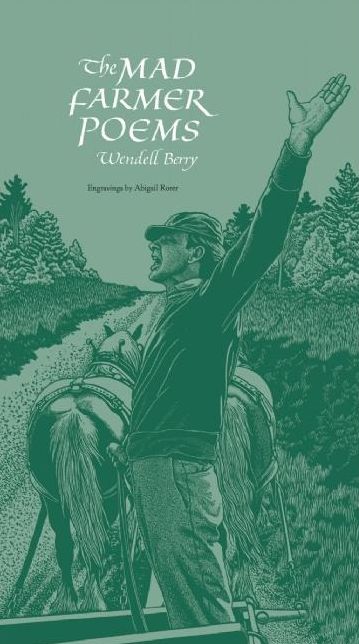 The Mad Farmer Poems