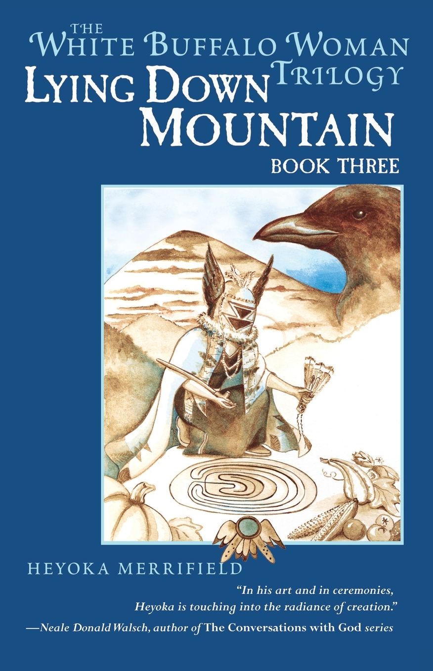 Lying Down Mountain: Book Three in the White Buffalo Woman Trilogy