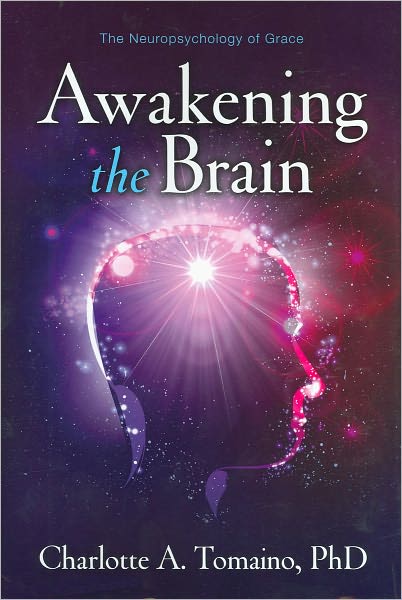 Awakening the Brain: The Neuropsychology of Grace