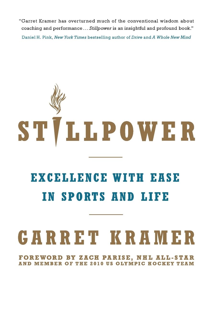 Stillpower: Excellence with Ease in Sports and Life