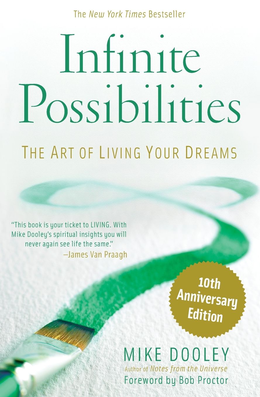 Infinite Possibilities : The Art of Living Your Dreams