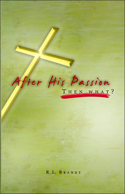 After His Passion: What Then?