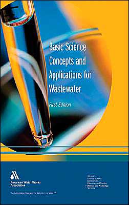 Basic Science Concepts and Applications for Wastewater
