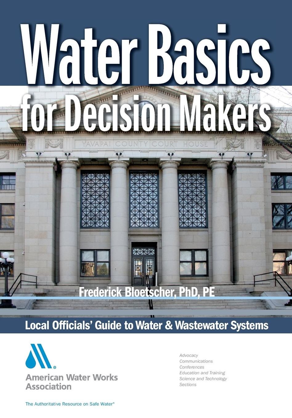 Water Basics for Decision Makers: Local Officials' Guide to Water and Wastewater Systems