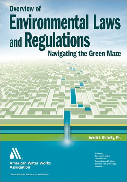 An Overview of Environmental and Water Laws and Regulations: Navagating the Green Maze