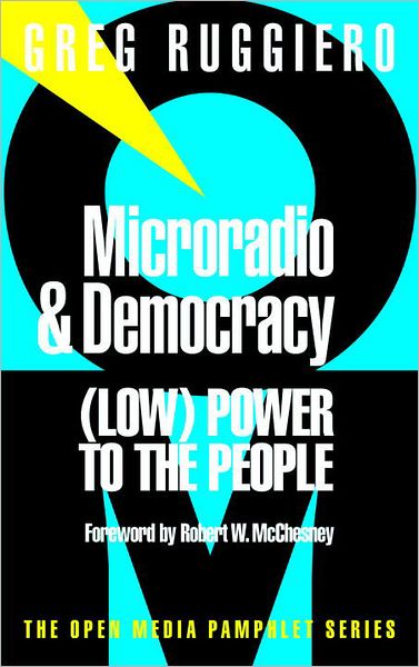Microradio & Democracy: Free Speech vs. the FCC
