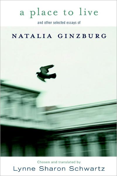 A Place to Live: And Other Selected Essays of Natalia Ginzburg