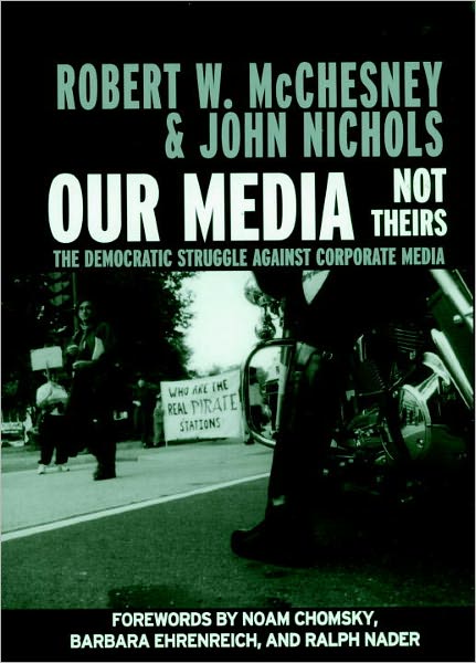 Our Media, Not Theirs: The Democratic Struggle Against Corporate Media
