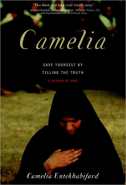 Camelia: Save Yourself by Telling the Truth - A Memoir of Iran