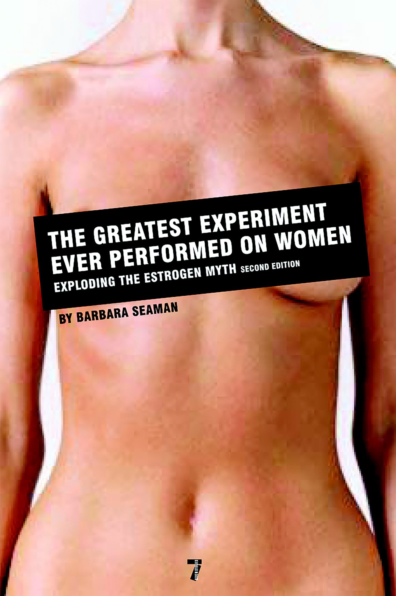 Greatest Experiment Ever Performed on Women: Exploding the Estrogen Myth, Second Edition