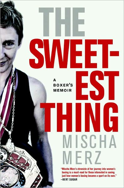 The Sweetest Thing: Inside the World of Women's Boxing